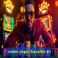 como jogar baralho 21